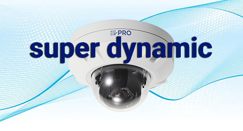 فناوری پیشرفته Super Dynamic برای اصلاح تصاویر